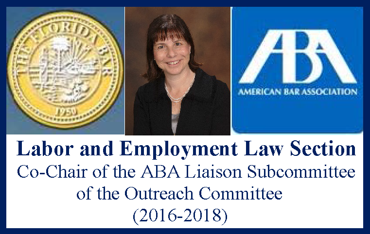Cynthia Sass Co-Chair of the ABA Liaison Subcommittee of the Outreach Committee of The Florida Bar Labor and Employment Law Section 2016-2018 Rectangle with a navy blue outline with 3 pictures in a row, the 1st picture is a yellow The Florida Bar seal with white writing and 1950 at the bottom; the middle picture of Attorney Cynthia Sass wearing a black jacket, gray blouse and pearl necklace; the 3rd picture is the ABA logo of a sky blue square with white all caps lettering, 1st line is “ABA” letters connected as one symbol, 2nd line is “American Bar Association”