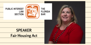 Public Interest Law Section of the Florida Bar logo with picture of Amanda Biondolino Employment Attorney as Speaker on the Fair Housing Act