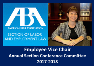 Picture of Cynthia Sass Employee Vice Chair of Annual Section Conference Committee of the Labor and Employment Law Section of the ABA 2017-2018
