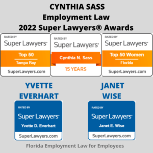 Cynthia Sass Employment Law 2022 Super Lawyers Awards Top 50 Women, Top 50 Tampa Bay, Yvette Everhart and Janet Wise