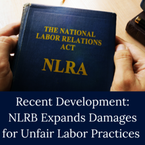 Sass Law Firm Blog NLRB Expands Damages for Unfair Labor Practices 