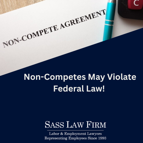 Sass Law Firm Blog, Non-Competes May Violate Federal Law, with picture of words non-compete agreement and Sass Law Firm logo