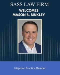 Mason B. Binkley joins Sass Law Firm as a Litigation Practice Member